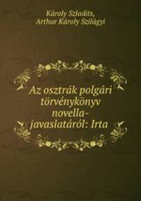 Az osztrak polgari torvenykonyv novella-javaslatarol: Irta .