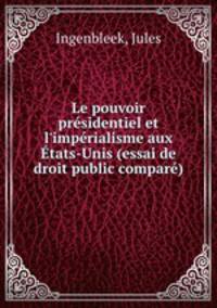 Le pouvoir presidentiel et l