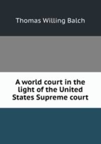 A world court in the light of the United States Supreme court