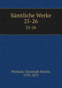 Smtliche Werke. 25-26