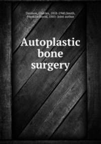 Autoplastic bone surgery