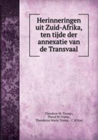 Herinneringen uit Zuid-Afrika, ten tijde der annexatie van de Transvaal