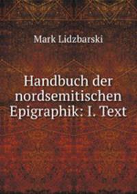 Handbuch der nordsemitischen Epigraphik: I. Text
