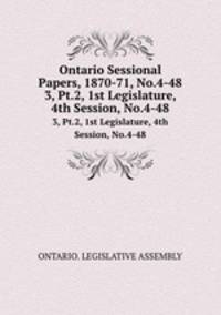 Ontario Sessional Papers, 1870-71, No.4-48. 3, Pt.2, 1st Legislature, 4th Session, No.4-48
