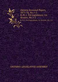 Ontario Sessional Papers, 1875-76, No.1-2. 8, Pt.1, 3rd Legislature, 1st Session, No.1-2