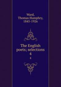 The English poets; selections. 4