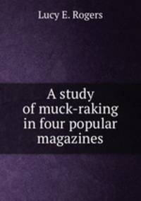 A study of muck-raking in four popular magazines