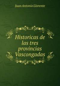 Historicas de las tres provincias Vascongadas