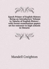 Epoch Primer of English History : Being an Introductory Volume to 