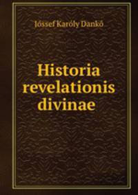 Historia revelationis divinae .