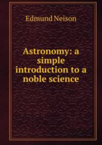 Astronomy: a simple introduction to a noble science