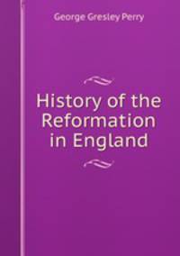 History of the Reformation in England
