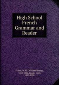 High School French Grammar and Reader