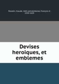 Devises heroiques, et emblemes