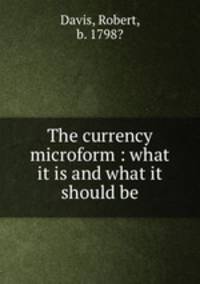 The currency microform : what it is and what it should be