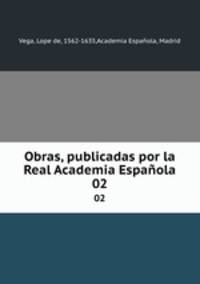 Obras, publicadas por la Real Academia Espaola. 02