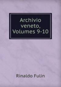 Archivio veneto, Volumes 9-10