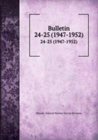 Bulletin. 24-25 (1947-1952)