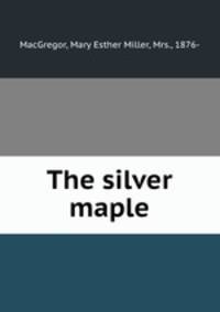 The silver maple