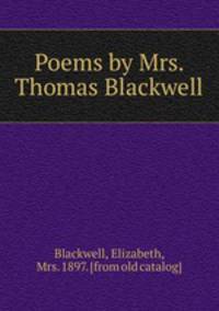Poems by Mrs. Thomas Blackwell