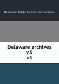 Delaware archives. v.5