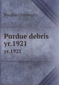 Purdue debris. yr.1921