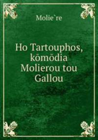 Ho Tartouphos, komodia Molierou tou Gallou