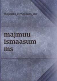 majmuu ismaasum ms