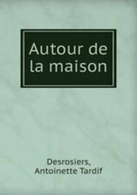 Autour de la maison