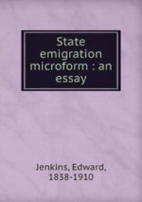 State emigration microform : an essay