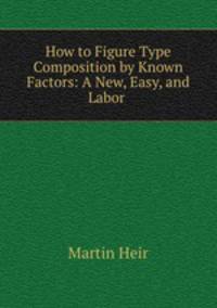 How to Figure Type Composition by Known Factors: A New, Easy, and Labor .