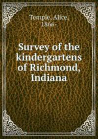 Survey of the kindergartens of Richmond, Indiana