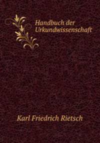 Handbuch der Urkundwissenschaft