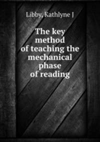 The key method of teaching the mechanical phase of reading