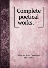 Complete poetical works. --