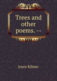 Trees and other poems. --