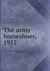 The army horseshoer, 1912