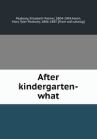 After kindergarten-what