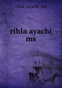 rihla ayachi ms
