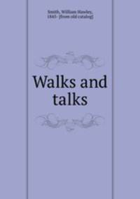 Walks and talks