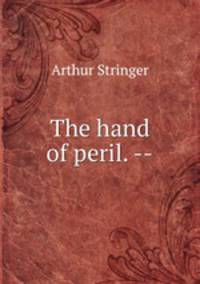 The hand of peril. --