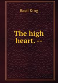 The high heart. --