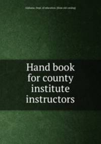 Hand book for county institute instructors