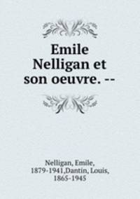 Emile Nelligan et son oeuvre. --