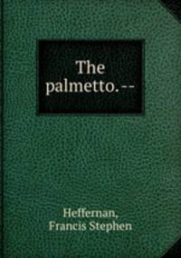 The palmetto. --