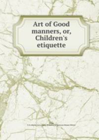 Art of Good manners, or, Children