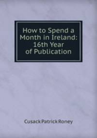How to Spend a Month in Ireland: 16th Year of Publication