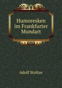 Humoresken im Frankfurter Mundart