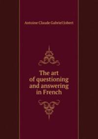 The art of questioning and answering in French