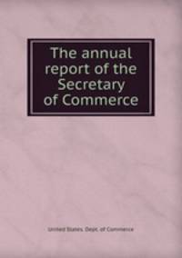 The annual report of the Secretary of Commerce